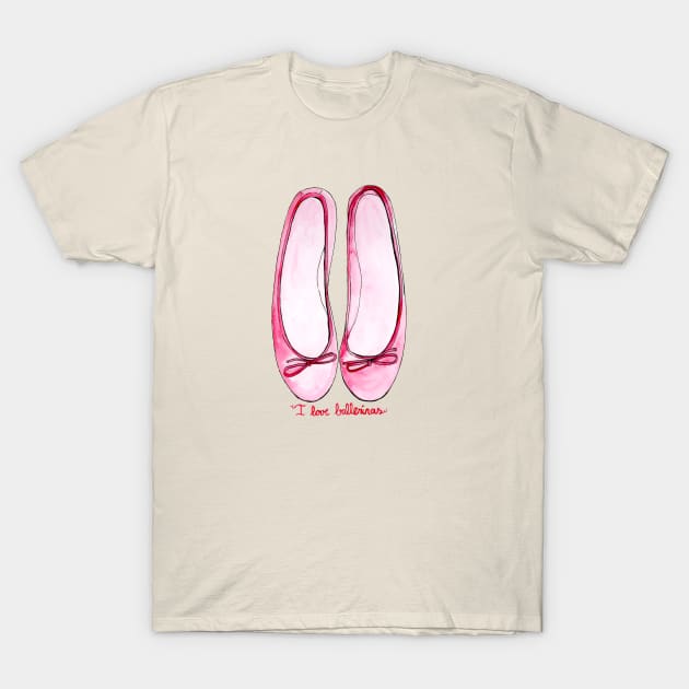 I Love Ballerinas T-Shirt by jessicaguarnido